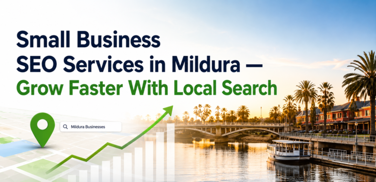 Small Business SEO Services in Mildura — Grow Faster With Local Search
